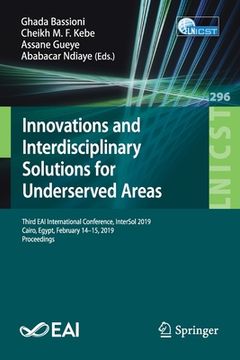 portada Innovations and Interdisciplinary Solutions for Underserved Areas: Third Eai International Conference, Intersol 2019, Cairo, Egypt, February 14-15, 20