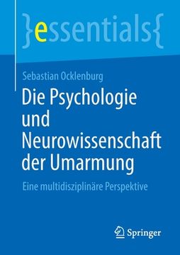 portada Die Psychologie Und Neurowissenschaft Der Umarmung: Eine Multidisziplinäre Perspektive (en Alemán)
