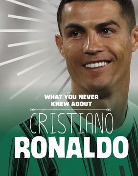 portada What you Never Knew About Cristiano Ronaldo (in English)