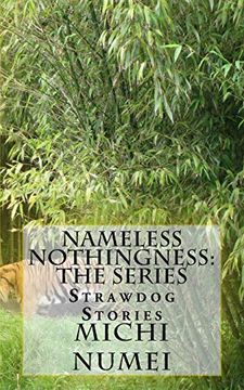 portada Nameless Nothingness: The Series: Strawdog Stories (Volume 1) (en Inglés)