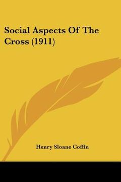 portada social aspects of the cross (1911) (en Inglés)
