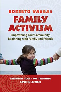 portada Family Activism: Empowering Your Community, Beginning with Family and Friends (en Inglés)