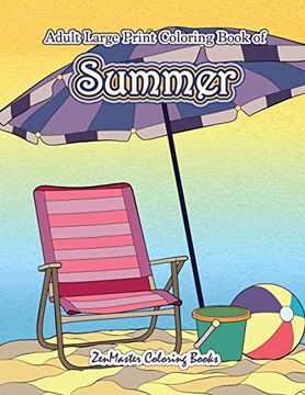 portada Large Print Coloring Book for Adults of Summer: A Simple and Easy Summer Coloring Book for Adults With Beach Scenes, Ocean Life, Flowers, and More! (Easy Coloring Books for Adults) (in English)