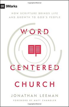 portada Word-Centered Church: How Scripture Brings Life and Growth to God's People