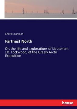 portada Farthest North: Or, the life and explorations of Lieutenant J.B. Lockwood, of the Greely Arctic Expedition (en Inglés)