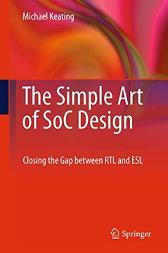 portada The Simple art of soc Design: Closing the gap Between rtl and esl (en Inglés)