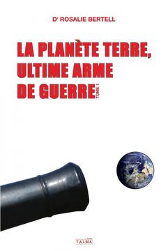 portada La Planète Terre, ultime arme de guerre: Tome 1 (en Francés)