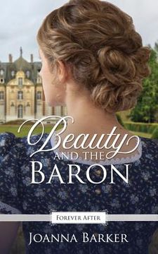 portada Beauty and the Baron: A Regency Fairy Tale Retelling (en Inglés)