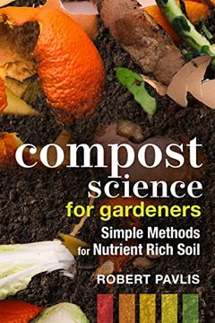 portada Compost Science for Gardeners: Simple Methods for Nutrient-Rich Soil 