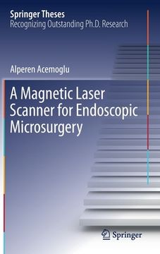 portada A Magnetic Laser Scanner for Endoscopic Microsurgery (en Inglés)