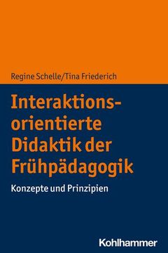 portada Interaktionsorientierte Didaktik Der Fruhpadagogik: Konzepte Und Prinzipien (in German)