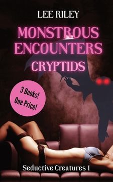 portada Monstrous Encounters: Cryptids: Monster Erotica Collection (en Inglés)