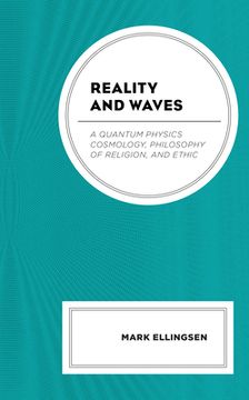 portada Reality and Waves: A Quantum Physics Cosmology, Philosophy of Religion, and Ethic (en Inglés)