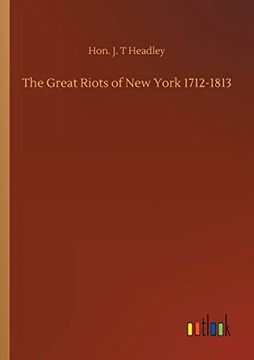 portada The Great Riots of new York 1712-1813 (en Inglés)