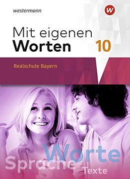 Mit Eigenen Worten / mit Eigenen Worten - Sprachbuch für Bayerische Realschulen Ausgabe 2016: Sprachbuch für Bayerische Realschulen Ausgabe 2016 / Schülerband 10 (en Alemán)