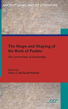 portada The Shape and Shaping of the Book of Psalms: The Current State of Scholarship (Ancient Israel and its Literature) (in English)