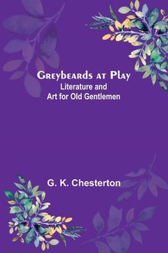 portada Greybeards at Play: Literature and Art for Old Gentlemen (in English)