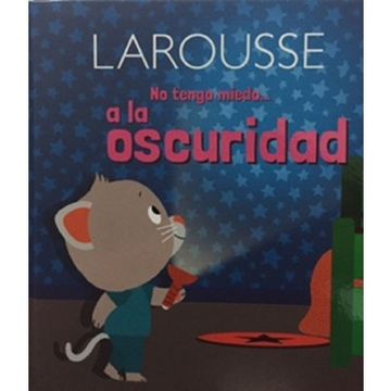 portada No Tengo Miedo a la Oscuridad. Larousse (in Spanish)
