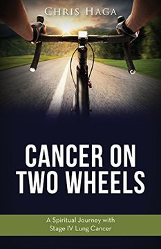 portada Cancer on two Wheels: A Spiritual Journey With Stage iv Lung Cancer (en Inglés)