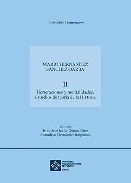 portada Homenaje a don Mario Hernández Sánchez-Barba: Generaciones y Mentalidades. Estudios de Teoría de la Historia: 2 (Homenajes)