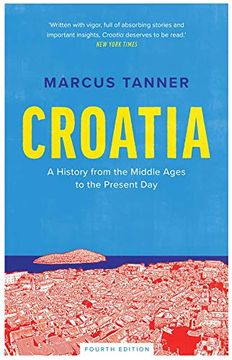 portada Croatia: A History From the Middle Ages to the Present day (en Inglés)