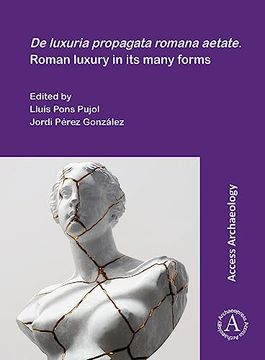 portada de Luxuria Propagata Romana Aetate / Roman Luxury in Its Many Forms (in Spanish)
