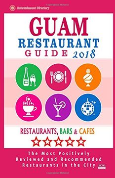 portada Guam Restaurant Guide 2018: Best Rated Restaurants in Guam - Restaurants, Bars and Cafes Recommended for Tourist, 2018 (en Inglés)