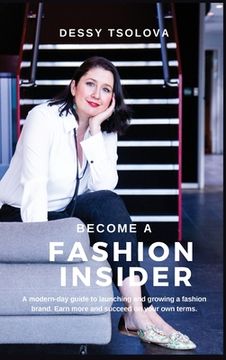 portada Become a Fashion Insider: A modern-day guide to launching and growing a fashion brand (en Inglés)