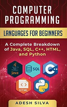 portada Computer Programming Languages for Beginners: A Complete Breakdown of Java, Sql, C++, Html, and Python (en Inglés)
