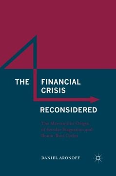 portada The Financial Crisis Reconsidered: The Mercantilist Origin of Secular Stagnation and Boom-Bust Cycles