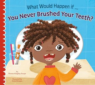 portada What Would Happen if you Never Brushed Your Teeth? (en Inglés)