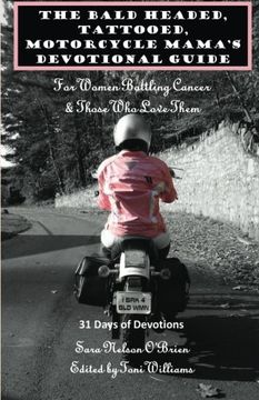 portada The Bald Headed, Tattooed, Motorcycle Mama's Devotional Guide: For Women Battling Cancer & Those Who Love Them