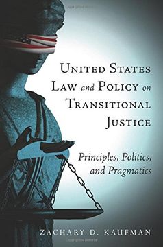 portada United States Law And Policy On Transitional Justice: Principles, Politics, And Pragmatics