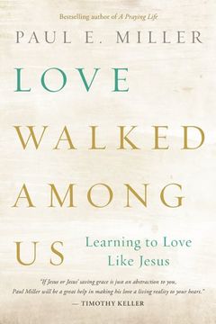 portada Love Walked among Us: Learning to Love Like Jesus (en Inglés)