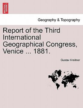 portada report of the third international geographical congress, venice ... 1881. (en Inglés)