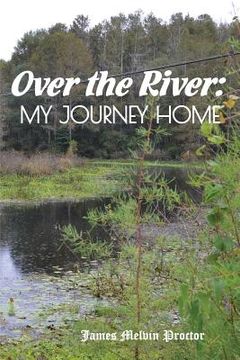 portada Over the River: My Journey Home (en Inglés)