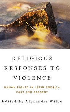 portada Religious Responses to Violence: Human Rights in Latin America Past and Present (ND Kellogg Inst Int'l Studies)
