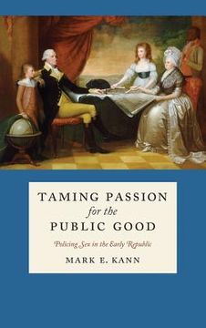 portada taming passion for the public good: policing sex in the early republic (in English)