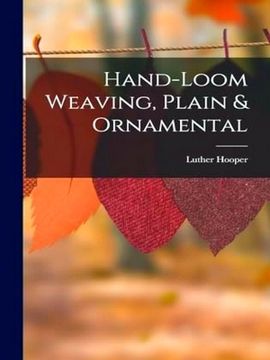 portada Hand-Loom Weaving, Plain & Ornamental (en Inglés)