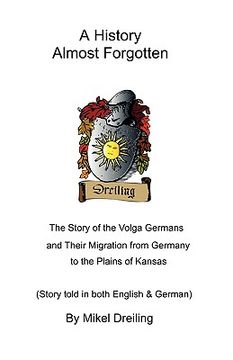 portada a history almost forgotten: the story of the volga germans and their migration from germany to the plains of kansas