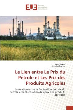 portada Le Lien entre Le Prix du Pétrole et Les Prix des Produits Agricoles (en Francés)