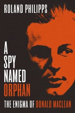 portada A Spy Named Orphan: The Enigma of Donald Maclean