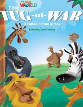 portada Our World Readers: The Tug-Of-War: American English (en Inglés)