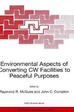 portada environmental aspects of converting cw facilities to peaceful purposes: proceedings of the nato advanced research workshop on environmental aspects of (en Inglés)
