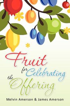portada fruit for celebrating the offering (en Inglés)