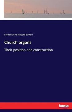 portada Church organs: Their position and construction
