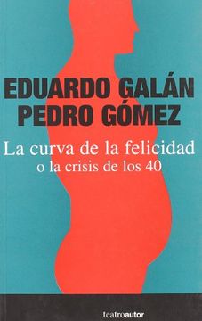 portada LA CURVA DE LA FELICIDAD O LA CRISIS DE LOS 40 (in Spanish)