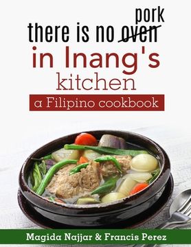 portada there is no oven in Inang's kitchen: a Filipino cookbook 