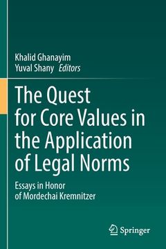 portada The Quest for Core Values in the Application of Legal Norms: Essays in Honor of Mordechai Kremnitzer (en Inglés)