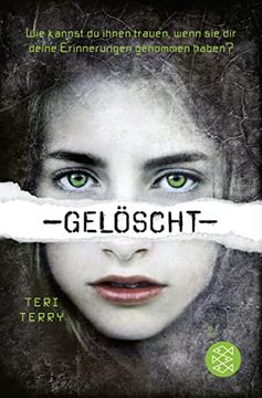 portada Gelöscht. Wie Kannst du Ihnen Trauen, Wenn sie dir Deine Erinnerungen Genommen Haben? Slated Trilogy, Band 1. Aus dem Englischen von Marion Hertle. Originaltitel: Slated - (=Fischer 0038). (en Alemán)